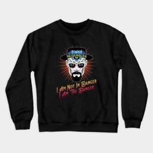 Heisenberg "I am the Danger" Quote Crewneck Sweatshirt